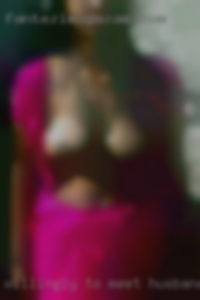 Willingly to meet husband for club chat.